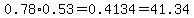 0.78%2A0.53=0.4134=41.34