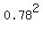 0.78%5E2