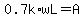 0.7k%2AwL=A