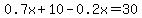 0.7x%2B10-0.2x=30