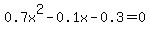 0.7x%5E2-0.1x-0.3+=+0