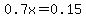 0.7x+=+0.15