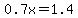 0.7x+=+1.4