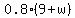 0.8%289+%2B+w%29