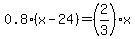 0.8%28x-24%29=%282%2F3%29x