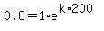 0.8=1%2Ae%5E%28k%2A200%29