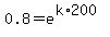 0.8=e%5E%28k%2A200%29