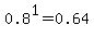 0.8%5E1=0.64