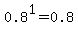 0.8%5E1=0.8