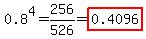 0.8%5E4+=+256%2F526+=+highlight%280.4096%29