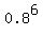 0.8%5E6