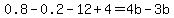 0.8-0.2-12%2B4=4b-3b