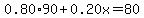 0.80%2A90%2B0.20x=80