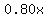 0.80x