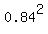 0.84%5E2