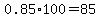0.85%2A100+=+85