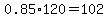 0.85%2A120=102