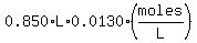 0.850%2AL%2A0.0130%2A%28moles%2FL%29