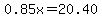 0.85x+=+20.40