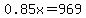 0.85x+=+969