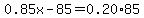 0.85x-85=0.20%2A85