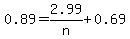 0.89=2.99%2Fn%2B0.69