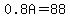 0.8A=88