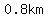 0.8km
