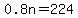 0.8n=224