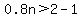 0.8n%3E2-1