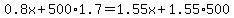 0.8x%2B500%2A1.7=1.55x%2B1.55%2A500