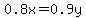 0.8x=0.9y
