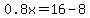 0.8x+=+16-8