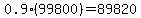 0.9%2899800%29=89820