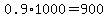 0.9%2A1000=900