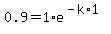 0.9=1%2Ae%5E%28-k%2A1%29