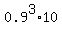 0.9%5E3%2A10
