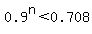 0.9%5En+%3C+0.708