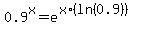 0.9%5Ex+=+e%5E%28x%2A%28ln%280.9%29%29%29