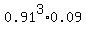 0.91%5E3%2A0.09