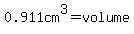 0.911cm%5E3=volume