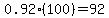 0.92%28100%29=92