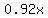 0.92x