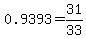 0.9393+=+31%2F33