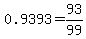 0.9393+=+93%2F99