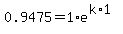0.9475=1%2Ae%5E%28k%2A1%29
