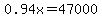 0.94x+=+47000