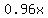 0.96x