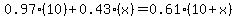 0.97%2810%29%2B0.43%28x%29+=+0.61%2810%2Bx%29