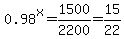 0.98%5Ex+=+1500%2F2200+=+15%2F22